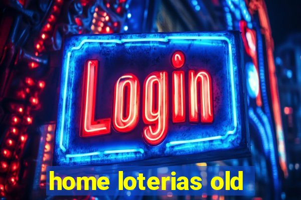 home loterias old